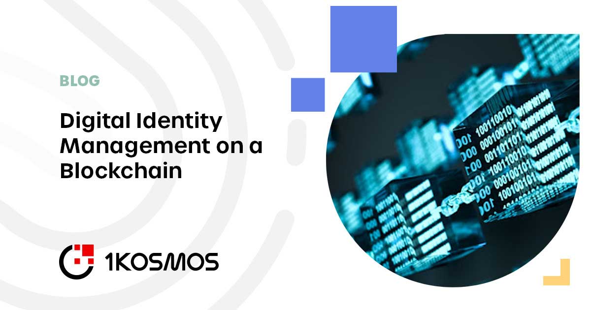 Digital Identity Management On A Blockchain 1Kosmos