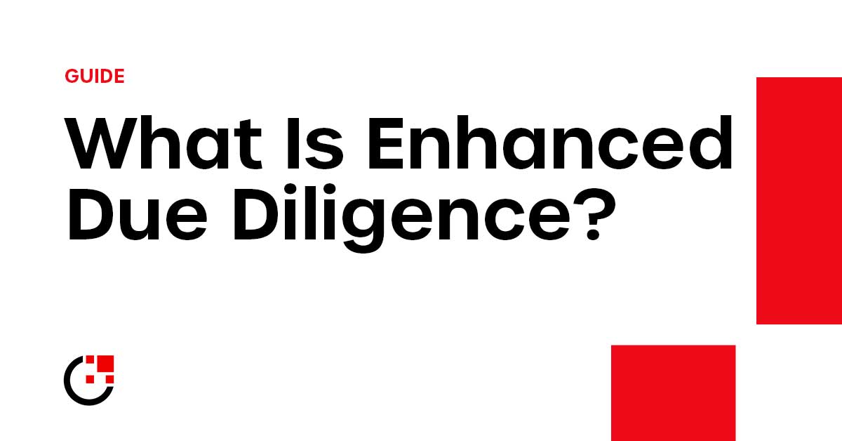 What Is Enhanced Due Diligence? When Is It Needed? 1Kosmos