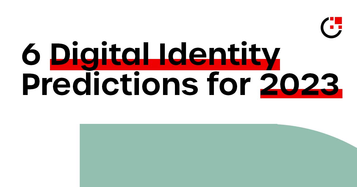 6 Digital Identity Predictions for 2023 1Kosmos