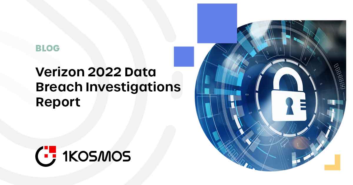 Verizon 2022 Data Breach Investigations Report 1Kosmos