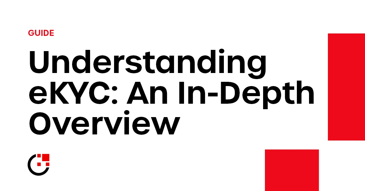 Understanding eKYC: An In-Depth Overview