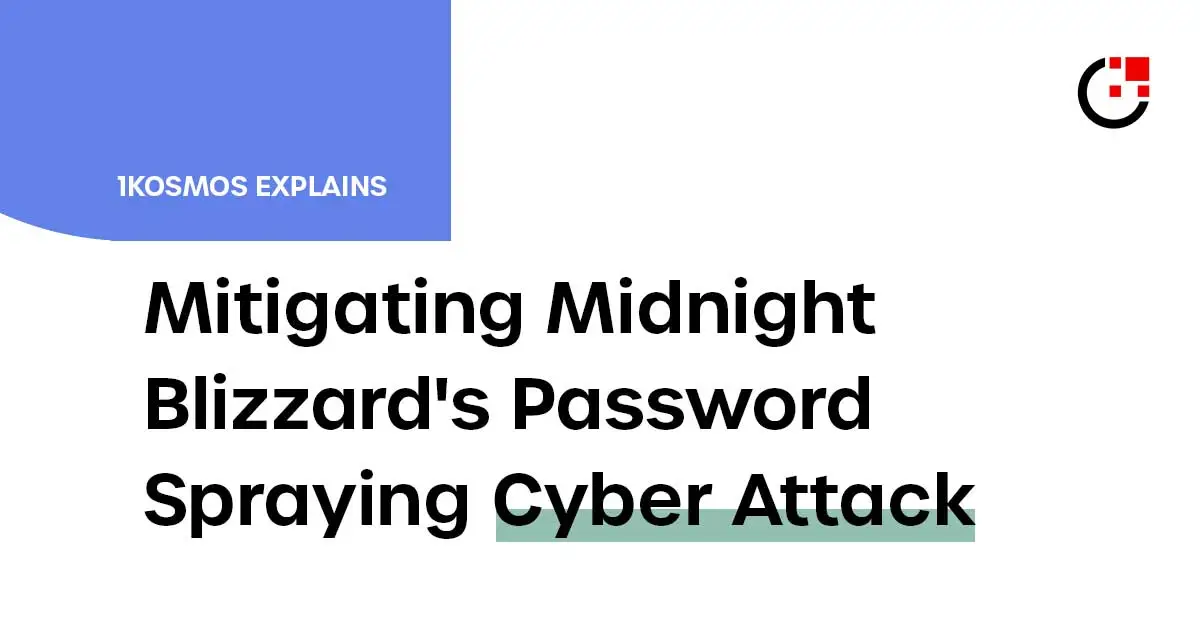 Mitigating Midnight Blizzard's Password Spraying Cyber Attack: Insights ...