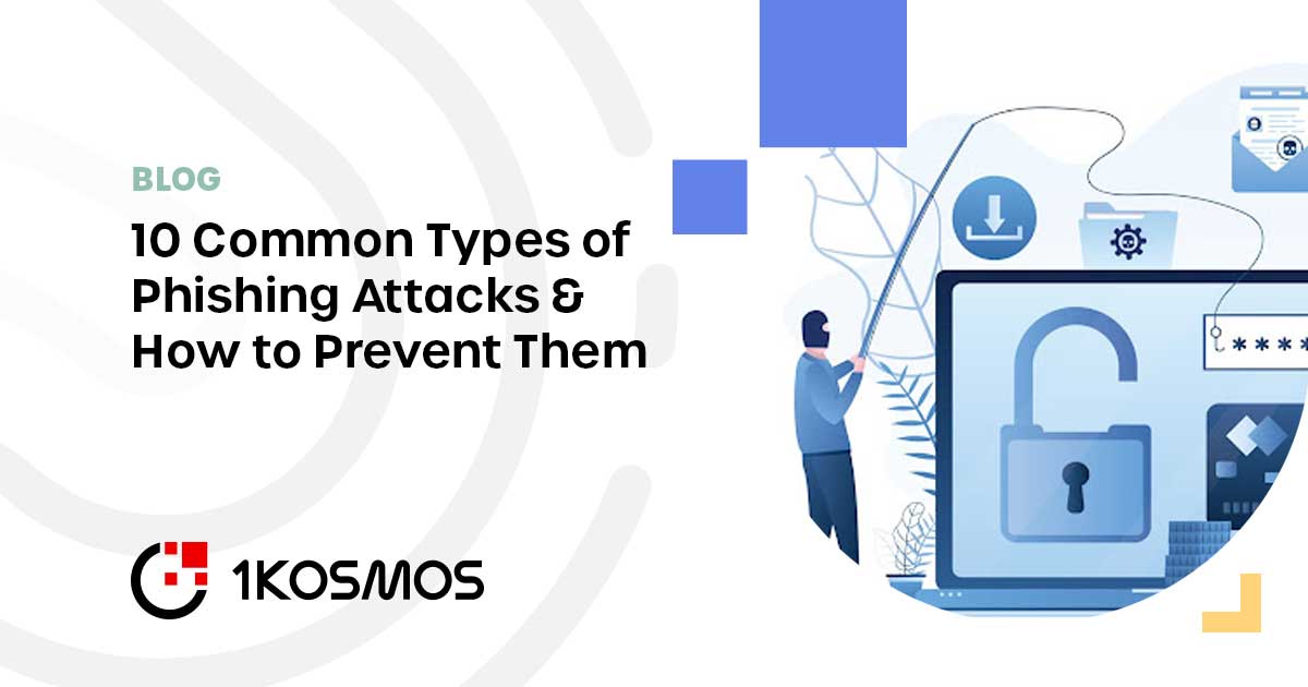 10 Common Types Of Phishing Attacks With Examples - 1Kosmos